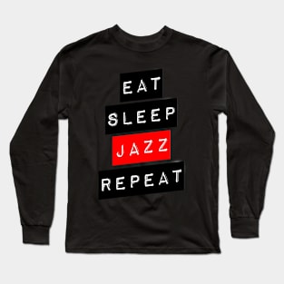 Music Theory - Eat Sleep Jazz Repeat Long Sleeve T-Shirt